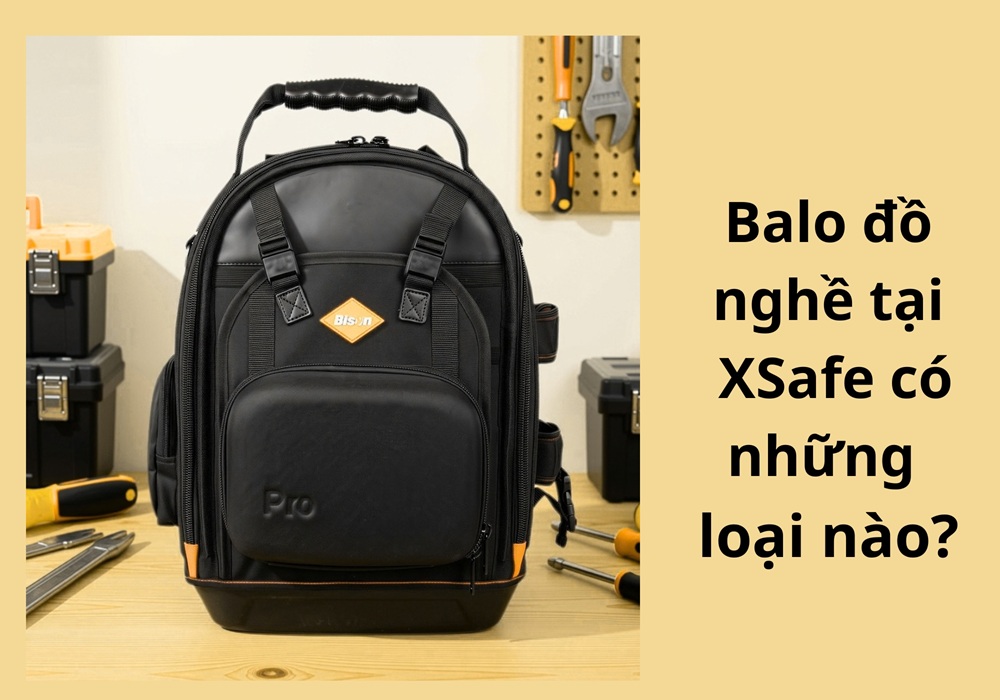 Balo đồ nghề tại Xsafe có những loại nào?