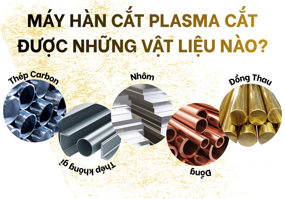 máy hàn cắt plasma cắt được vật liệu nào