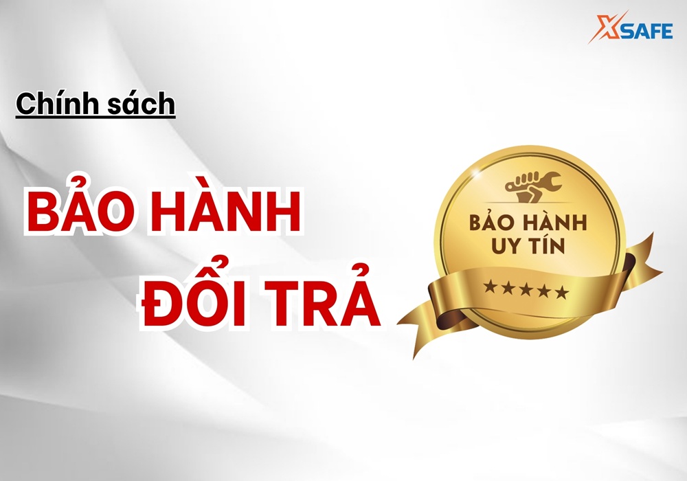 Chính sách bảo hành và đổi trả tại Xsafe