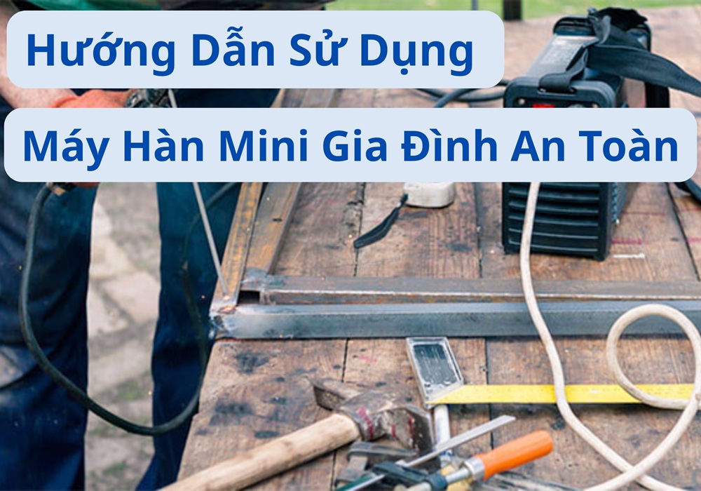 hướng dẫn sử dụng máy hàn mini