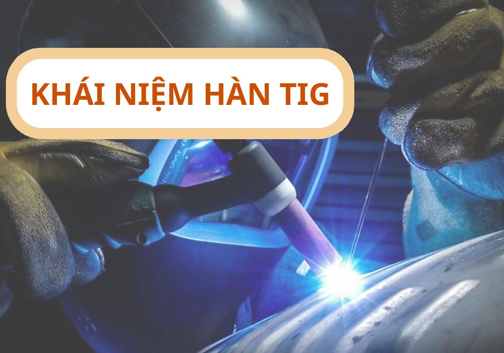 Phương pháp hàn tig là gì