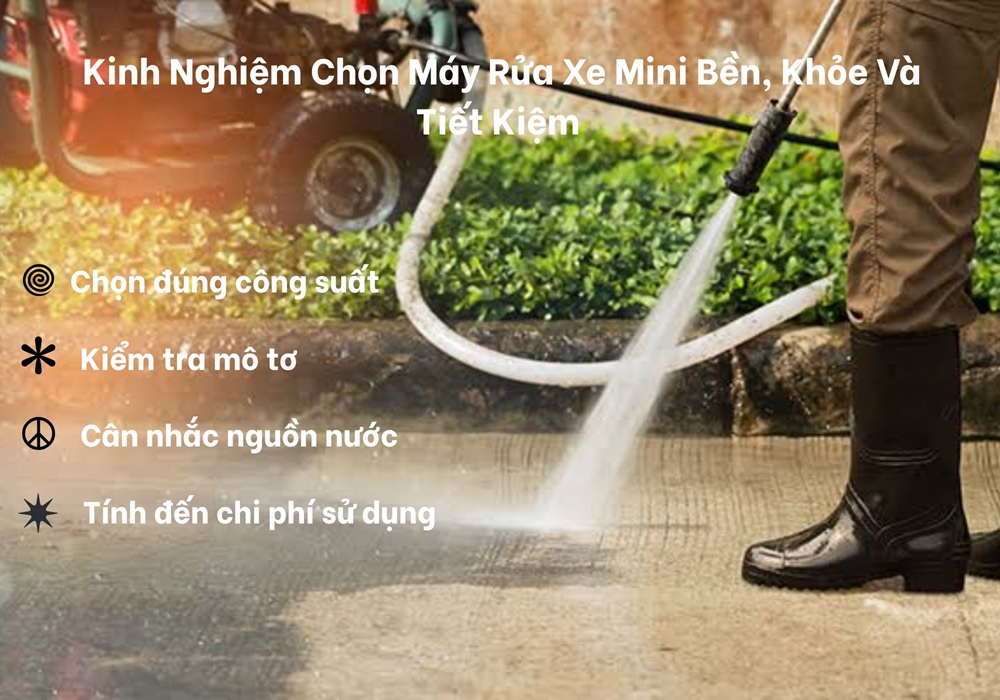 Kinh nghiệm chọn máy rửa xe mini bền, khỏe và tiết kiệm 
