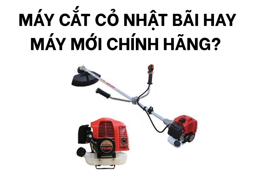 nên mua máy Nhật bãi hay máy chính hãng