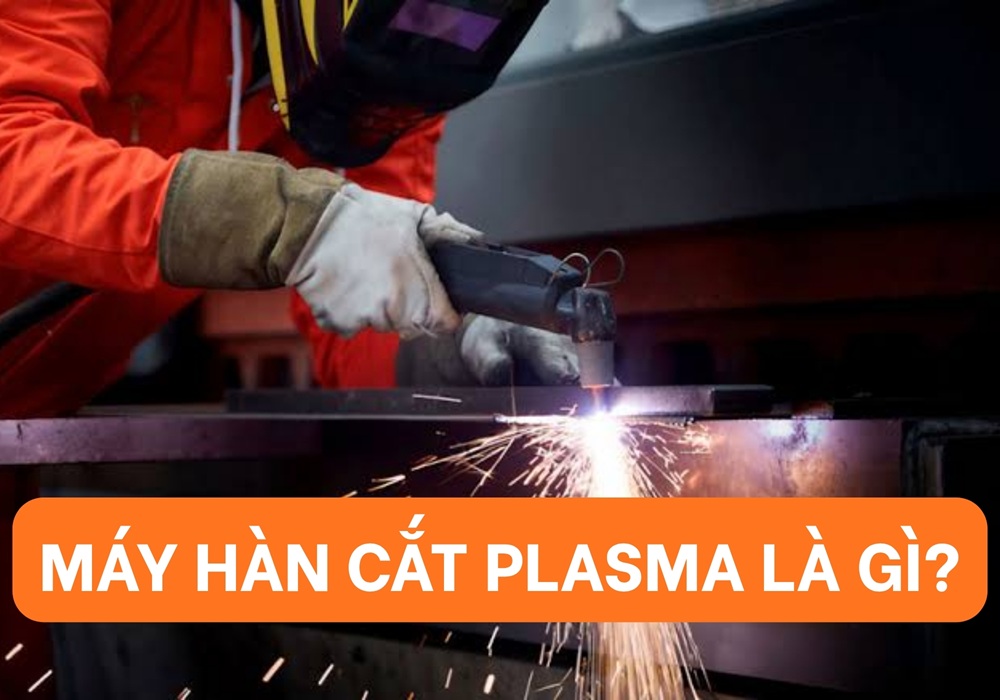 máy hàn cắt plasma là gì?