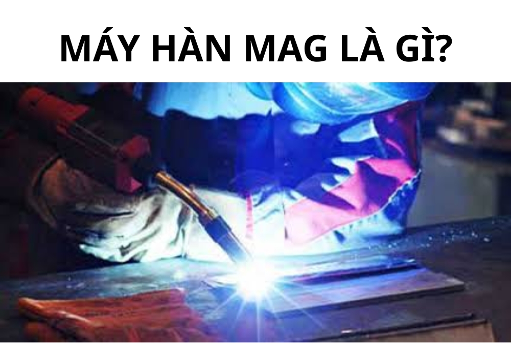 máy hàn mag là gì?
