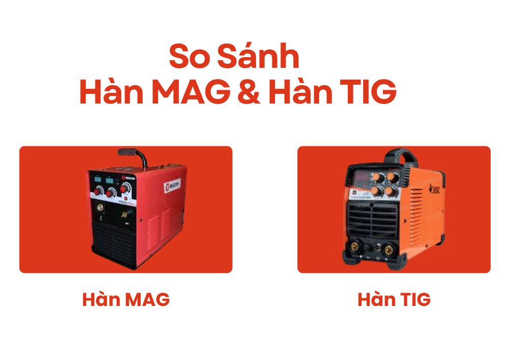 so sánh hàn MAG và hàn TIG