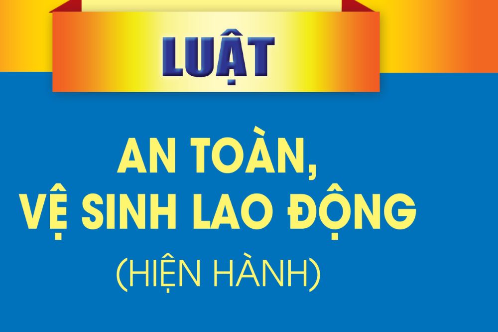 Sách luật an toàn vệ sinh lao đông hiện hành