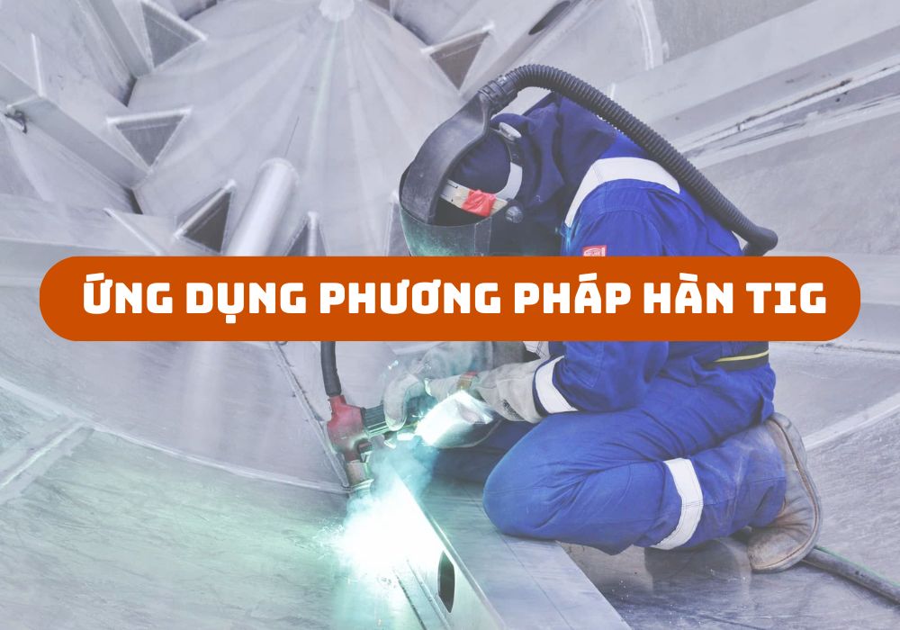 ứng dụng của phương pháp hàn tig