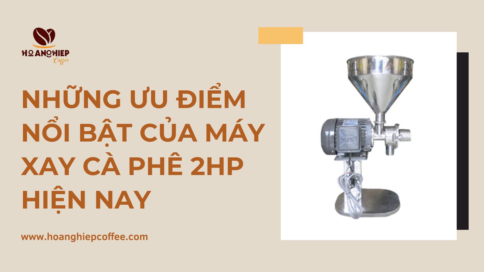 Những ưu điểm nổi bật của máy xay cà phê 2HP hiện nay