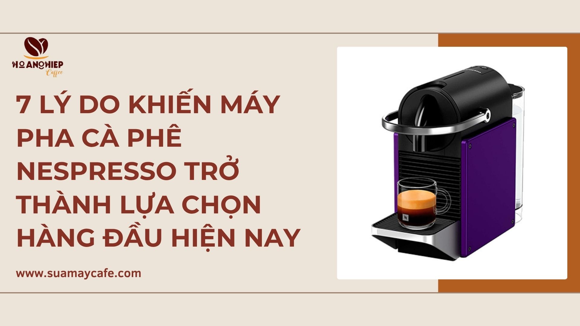 7 lý do khiến máy pha cà phê Nespresso trở thành lựa chọn hàng đầu hiện nay