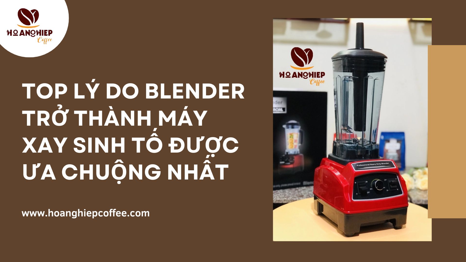 Top lý do Blender trở thành máy xay sinh tố được ưa chuộng nhất