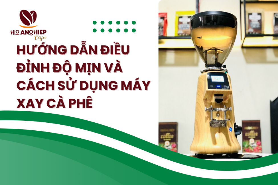 Hướng dẫn điều chỉnh độ mịn và cách sử dụng máy xay cà phê