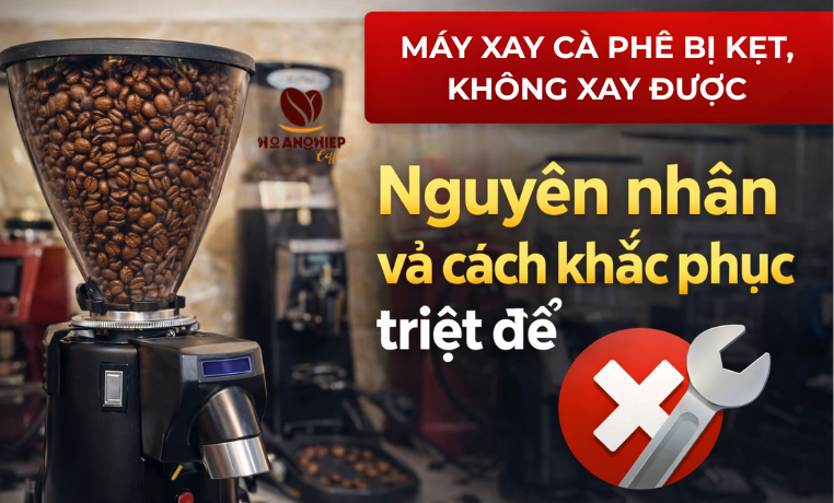 Máy xay cà phê bị kẹt, không xay được: Nguyên nhân, cách khắc phục và chi phí sửa chữa chi tiết