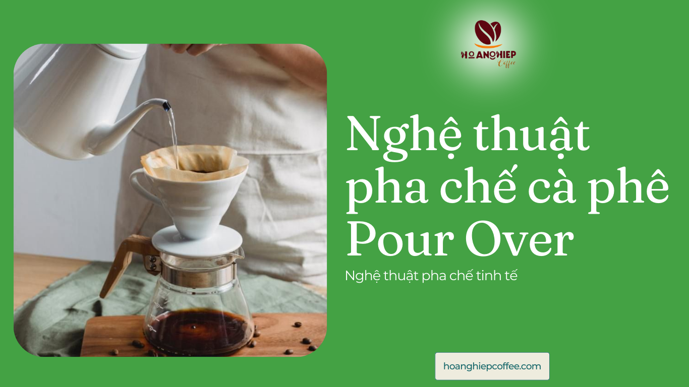 Nghệ thuật pha chế cà phê Pour Over