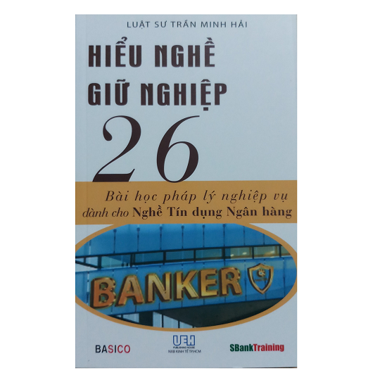 sach-hieu-nghe-giu-nghiep-26-bai-hoc-phap-ly-nghiep-vu-cho-nghe-tin-dung-ngan-ha