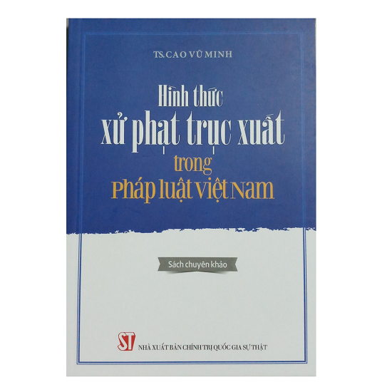 hinh-thuc-xu-phat-truc-xuat-trong-phap-luat-viet-nam-ts-cao-vu-minh