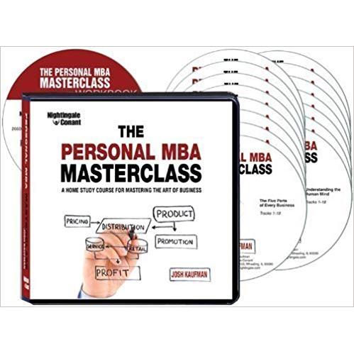 The Personal MBA Masterclass: A Home Study Course for Mastering the Art of  Business by Josh Kaufman