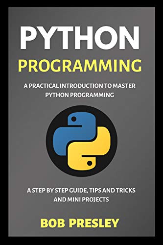Python Programming: A Practical Introduction To Master Python ...