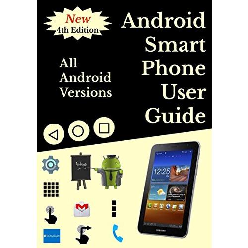 Android Smartphone User Guide For Beginners : All Android Versions ...