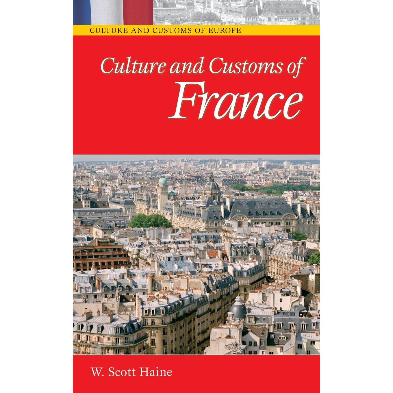 Culture and Customs of France (Culture and Customs of Europe)
