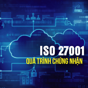 Quá trình chứng nhận ISO 27001