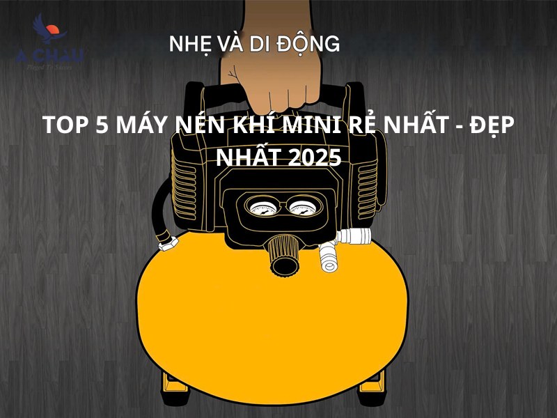 Top 5 Máy Nén Khí Mini Rẻ Nhất – Đẹp Nhất 2025