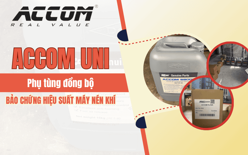 ACCOM UNI – Phụ tùng đồng bộ, bảo chứng hiệu suất máy nén khí