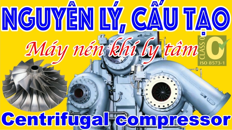 Công nghệ nén khí ly tâm công suất siêu lớn (Turbo)
