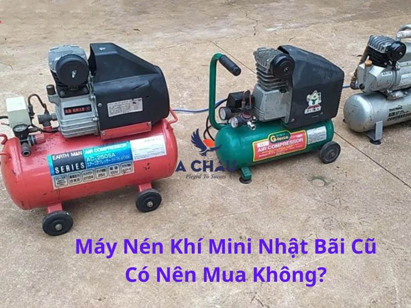 Máy Nén Khí Mini Nhật Bãi Cũ: Có Nên Mua Không?