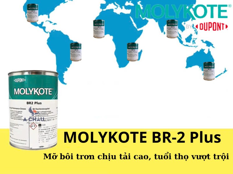MOLYKOTE BR-2 Plus – Mỡ bôi trơn chịu tải cao, tuổi thọ vượt trội