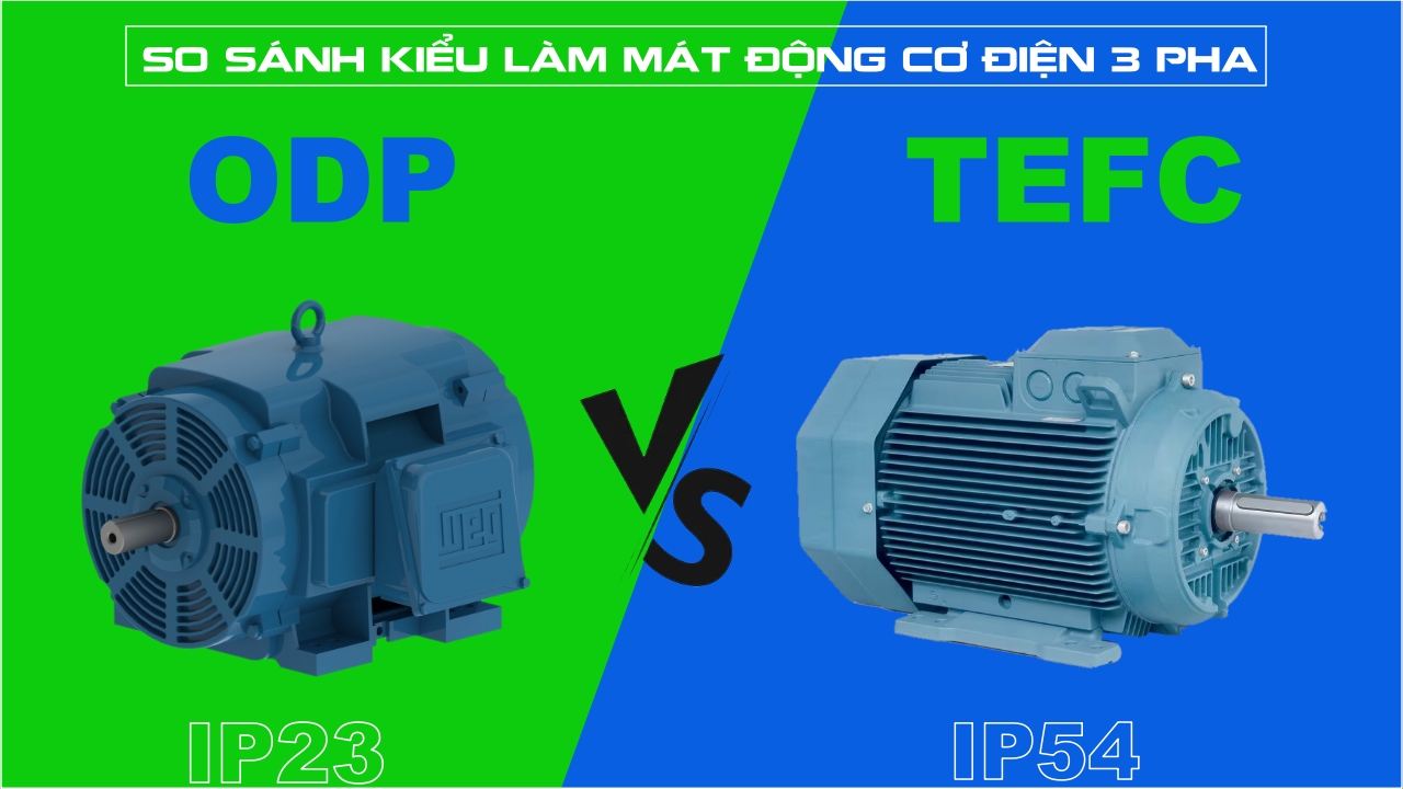 So sánh động điện kiểu làm mát TEFC và ODP