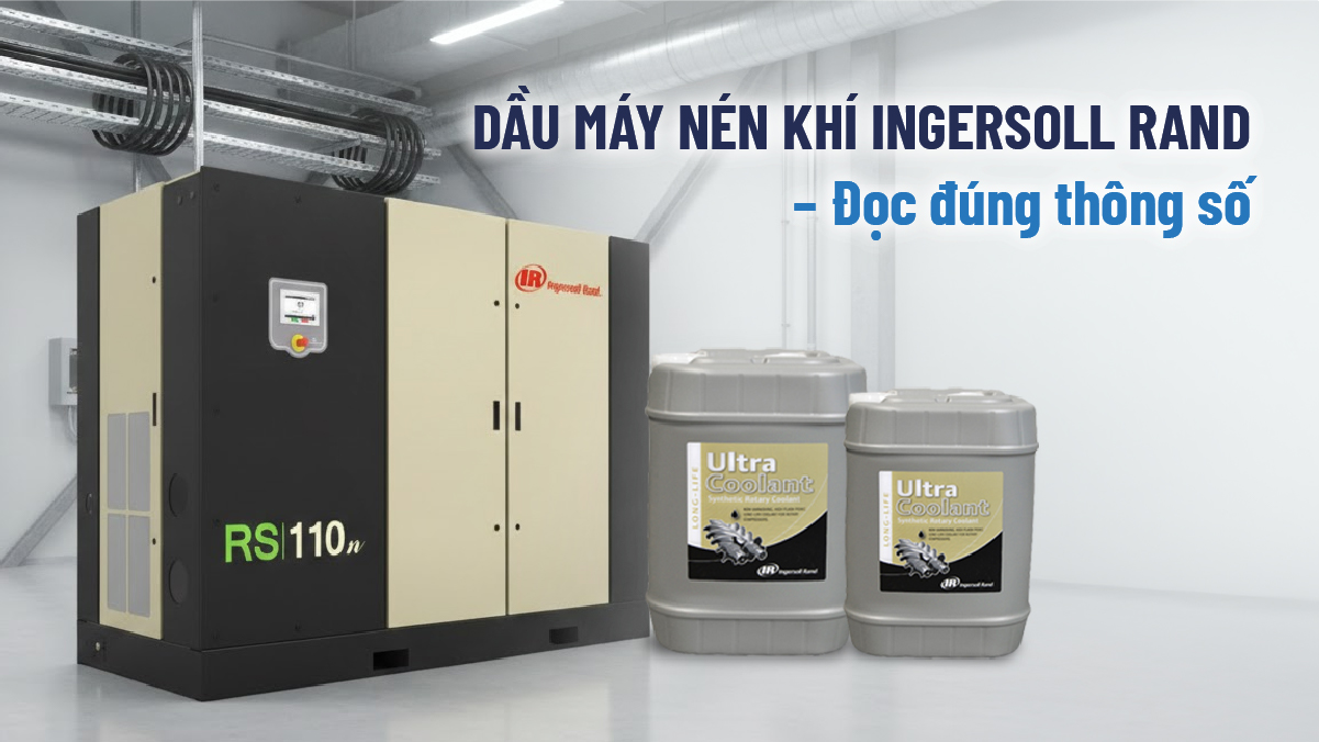 Thông số dầu máy nén khí Ingersoll Rand: những chỉ số bắt buộc phải đạt