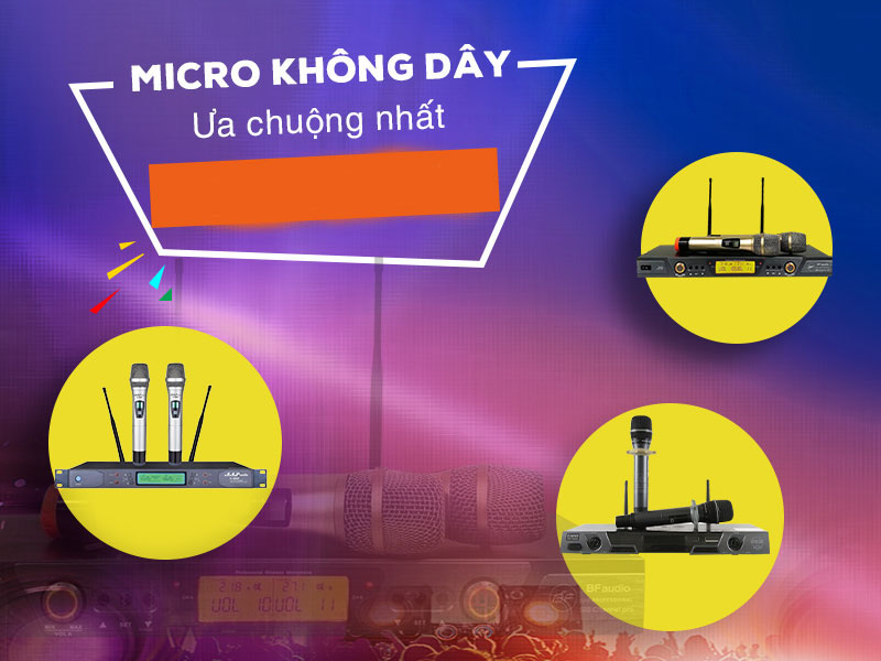 Chiếc Micro không dây tốt nhất hiện nay mà ai cũng muốn sở hữu