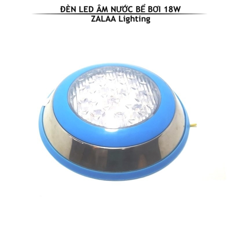 Đèn LED Bể Bơi Dưới Nước ZALAA Công suất từ 6W đến 36W - Chất Lượng Cao