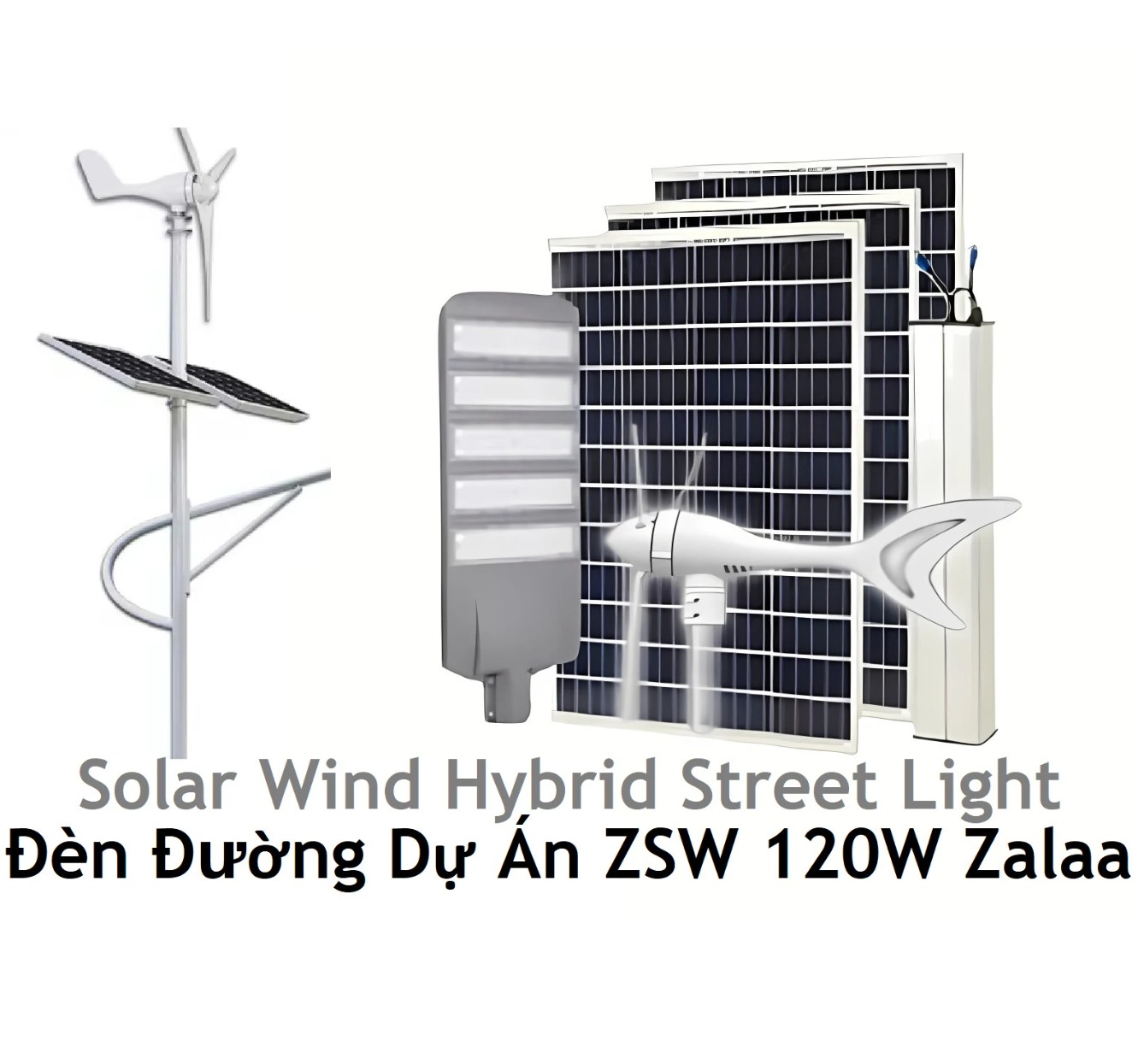 Đèn Đường Zalaa Solar Wind Hybrid Street Light ZSW 120W Dành cho dự án