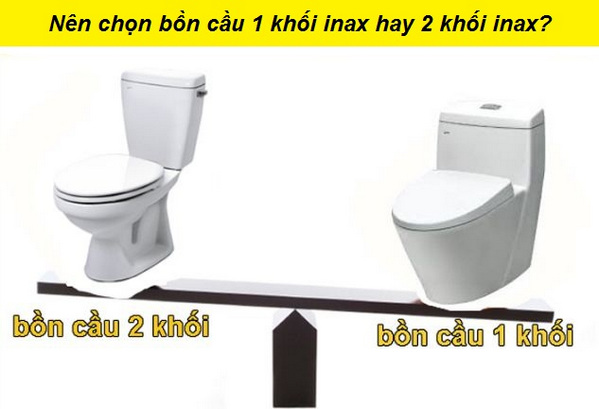 Ưu và nhược điểm của bồn cầu Inax một khối và bồn cầu Inax hai khối