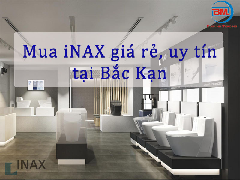 Mua thiết bị vệ sinh iNAX giá rẻ, uy tín tại Bắc Kạn