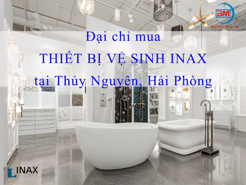 Đại lý Inax uy tín tại Thủy Nguyên, Hải Phòng