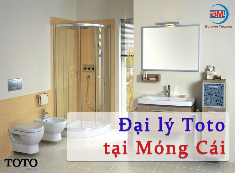 Đại lý Toto ăn khách nhất tại Móng Cái - Quảng Ninh năm 2021