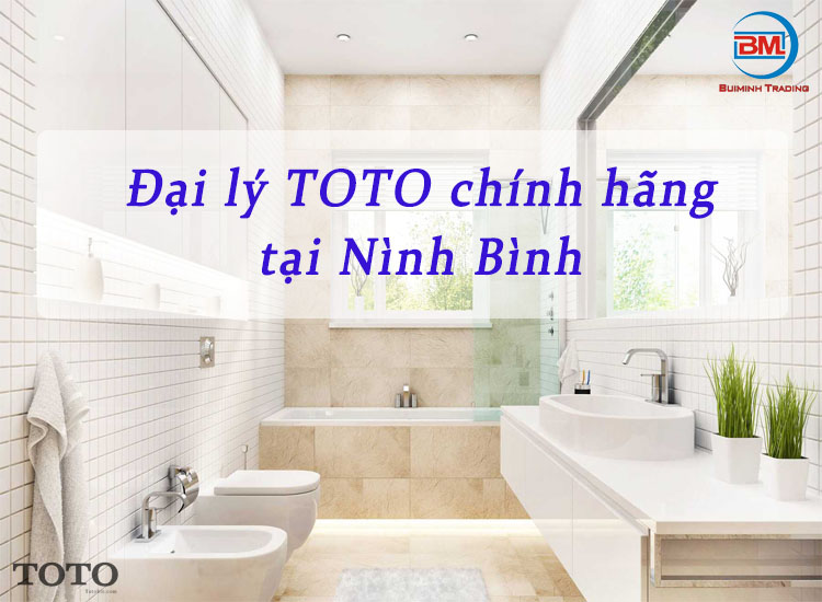 Đại lý thiết bị vệ sinh TOTO tại Ninh Bình