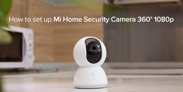 Cách thiết lập Camera Mi Home Security 360° 1080