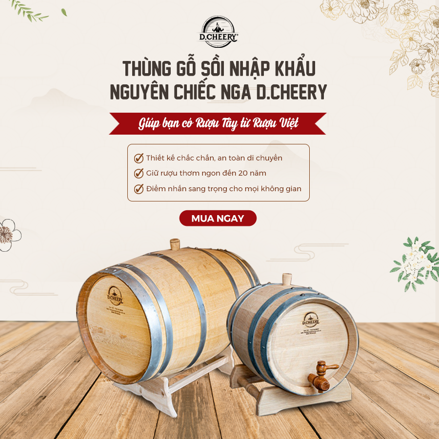 THÙNG GỖ SỒI NGA D.CHEERY - GIÚP BẠN CÓ RƯỢU TÂY TỪ RƯỢU VIỆT