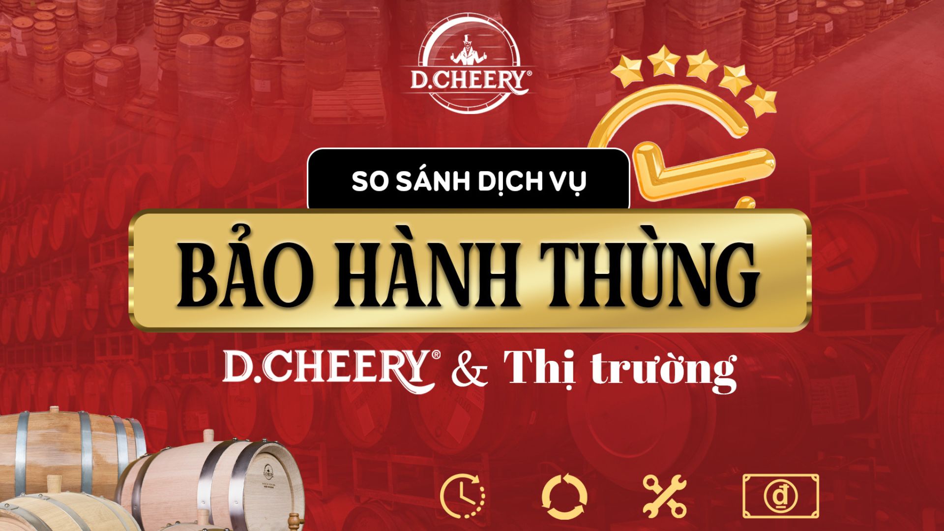 So sánh bảo hành thùng gỗ sồi D.CHEERY với thị trường