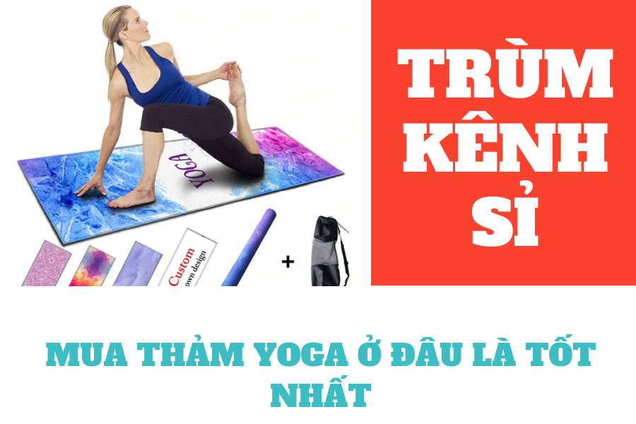 MUA THẢM YOGA Ở ĐÂU LÀ TỐT NHẤT ĐỐI VỚI NGƯỜI MỚI BẮT ĐẦU ?