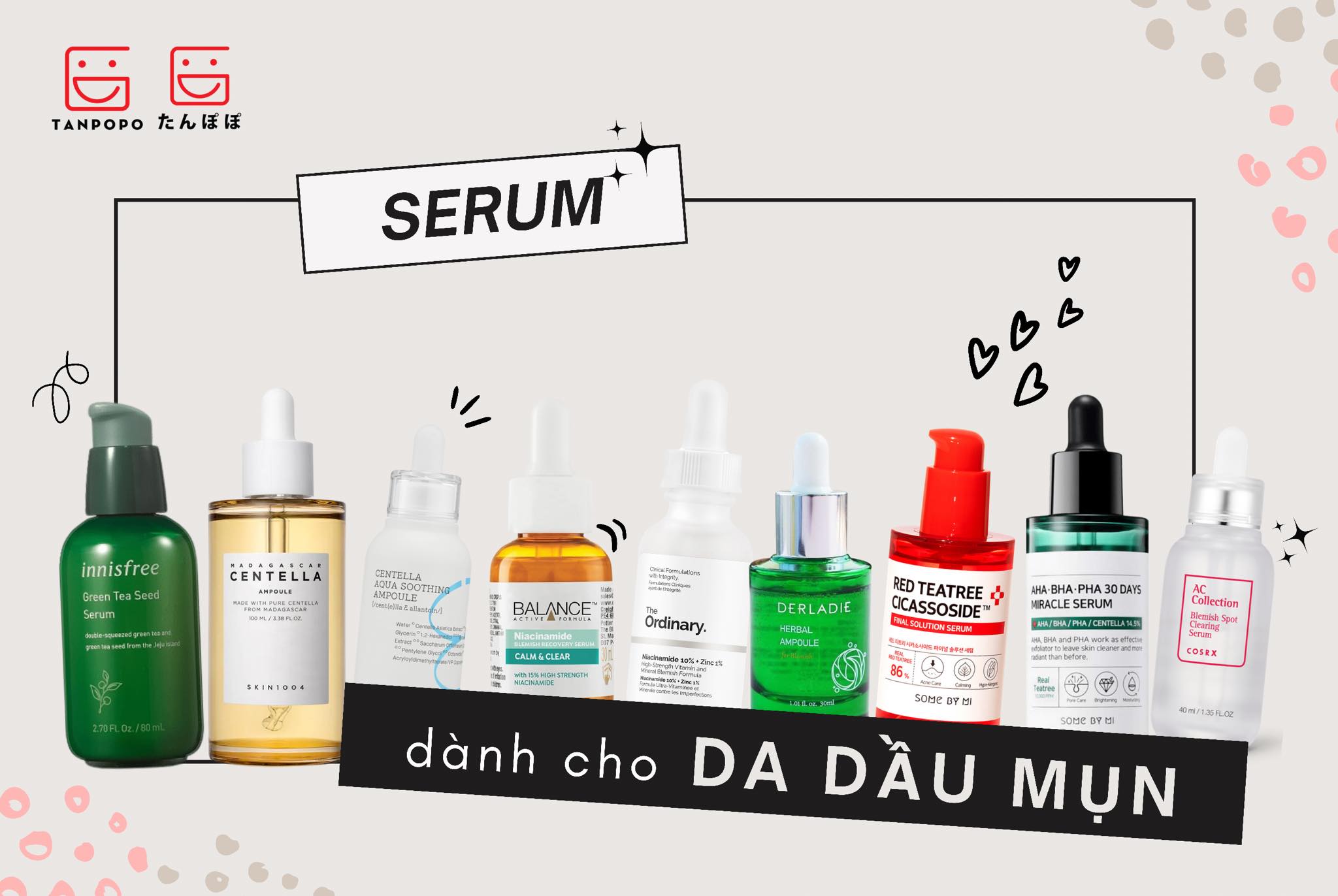 TỔNG HỢP SERUM DÀNH CHO DA DẦU MỤN