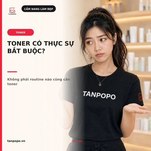 Toner có thực sự cần thiết trong routine skincare không?