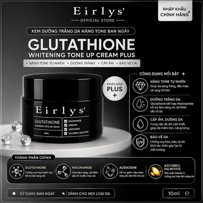 Kem Dưỡng Trắng Da Nâng Tone Ban Ngày Eirlys' Glutathione Whitening Tone Up Cream Plus 10ml (Hộp Đen) (Nhập Khẩu)