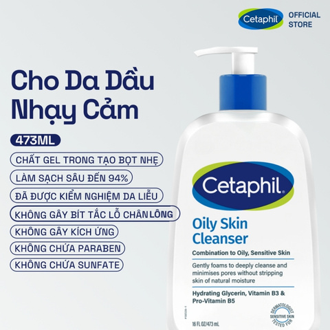 Sữa Rửa Mặt Dịu Nhẹ Không Xà Phòng Cetaphil Oily Skin Cleanser (Da Dầu) (Mẫu Mới) - 473ml