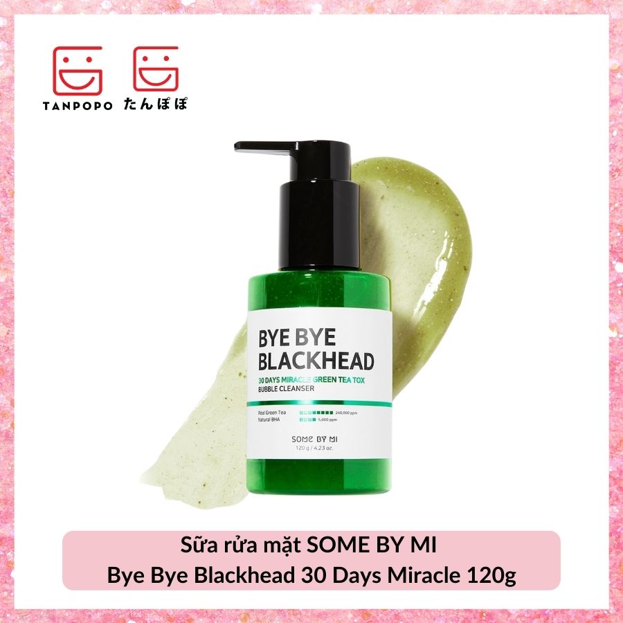 Sữa Rửa Mặt Some By Mi Sủi Bọt Giảm Mụn Đầu Đen Bye Bye Blackhead 30 Days Miracle Green Tea Tox Bubble Cleanser 120ml