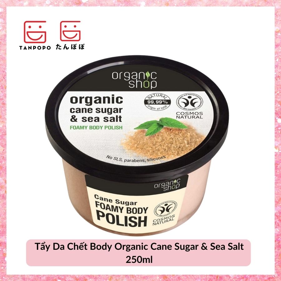 Tẩy Da Chết Body Organic Cane Sugar & Sea Salt 250ml